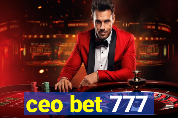 ceo bet 777